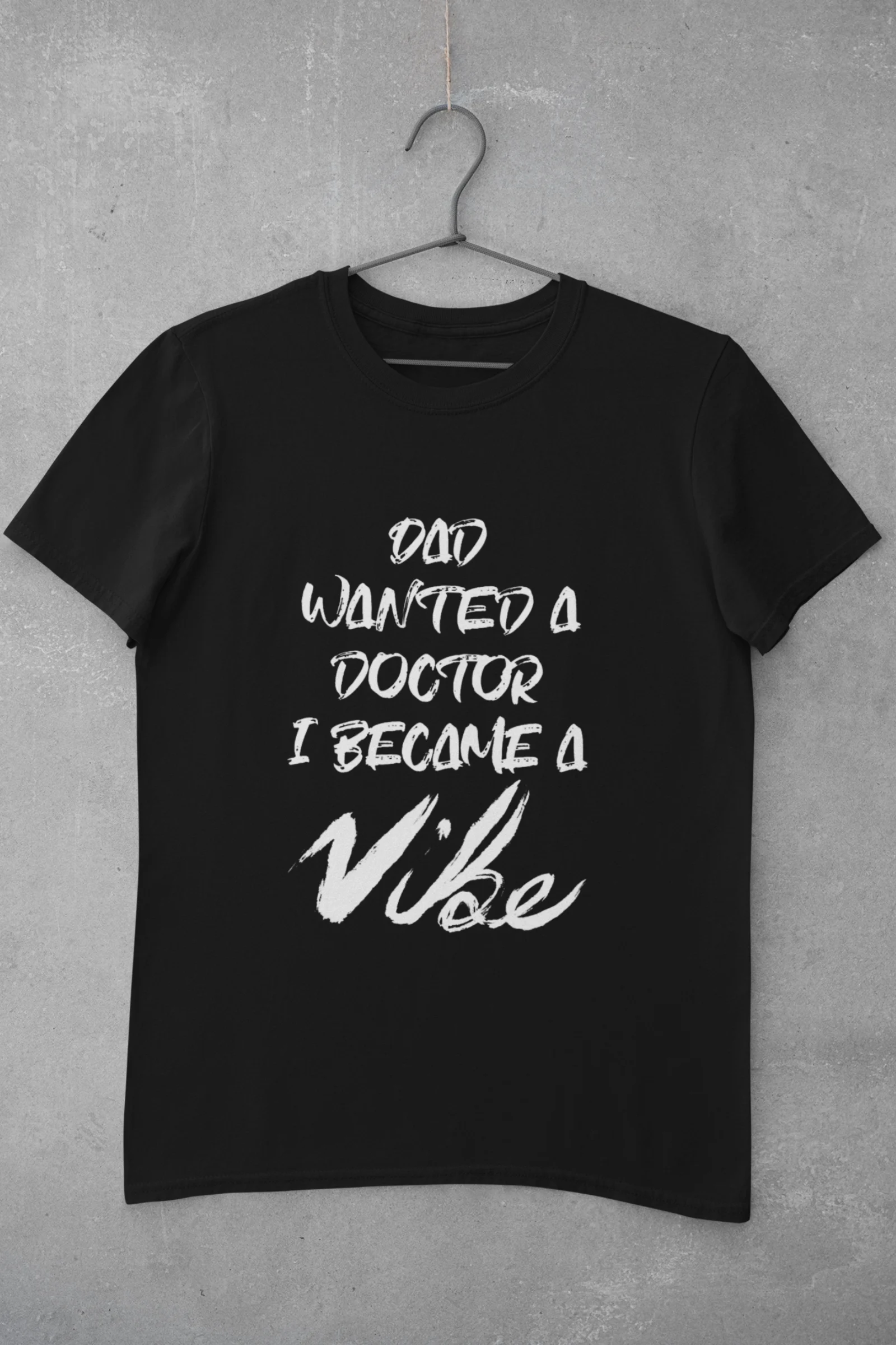 Dad Wanted A Doctor I Became A Vibe - Black Edition - Image 4