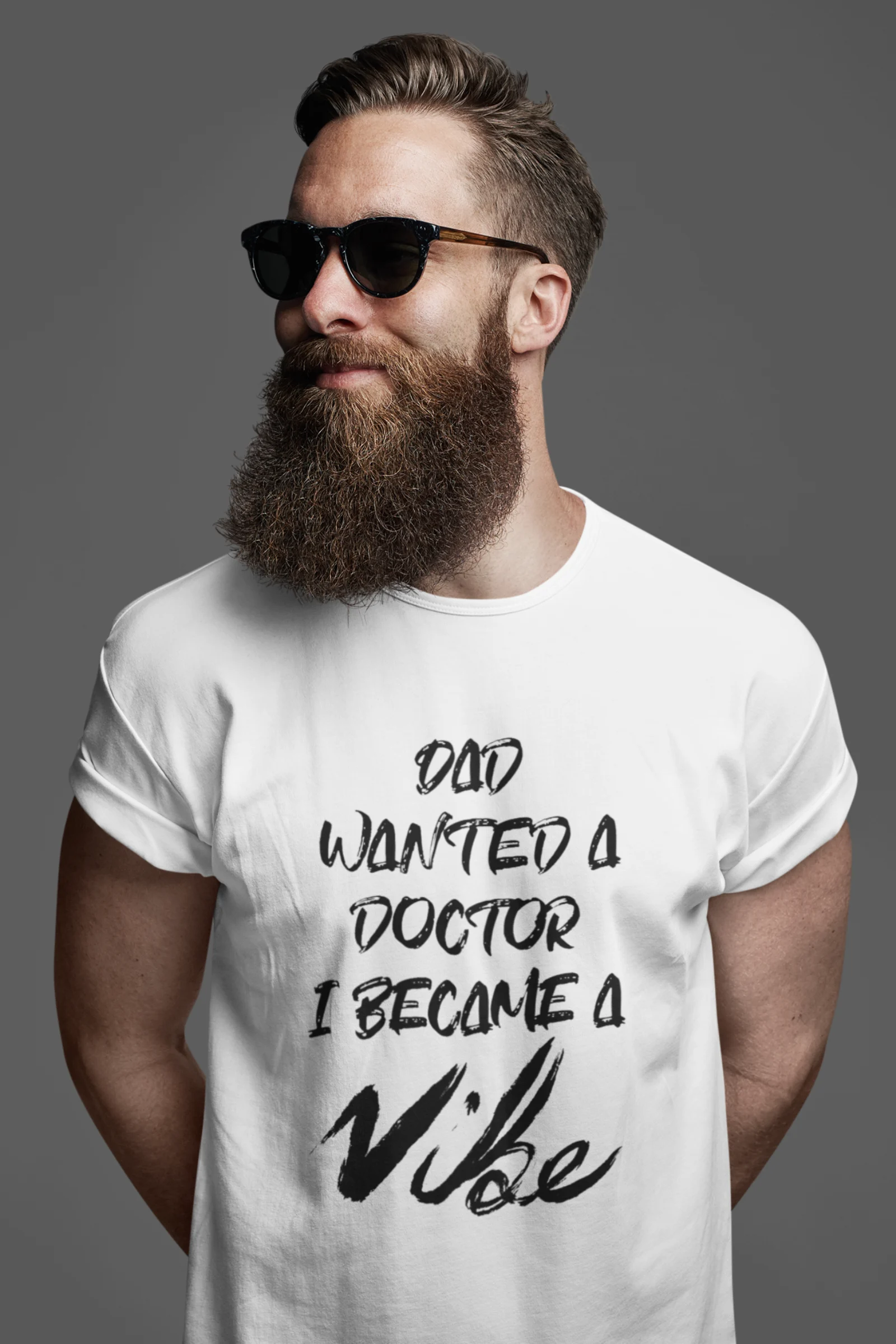 Dad Wanted A Doctor I Became A Vibe - White Edition