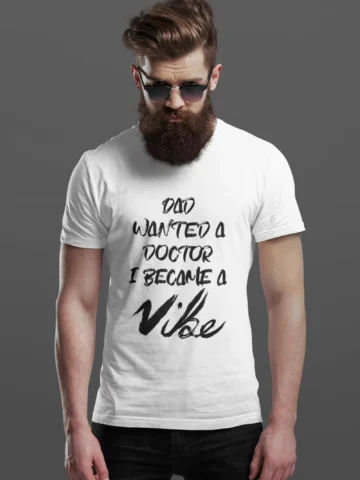 Alternative view of Dad Wanted A Doctor I Became A Vibe - White Edition