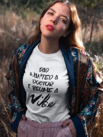 Alternative view of Dad Wanted A Doctor I Became A Vibe - White Edition